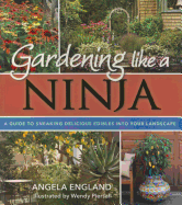 Gardening Like a Ninja: A Guide to Sneaking Delicious Edibles Into Your Landscape