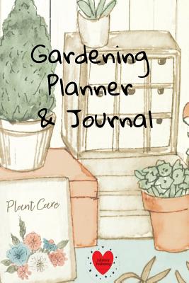 Gardening Planner & Journal: Calendar, Diary, Notebook for 4 Months With Timetable, Temperature, Water Supply, Bulb & Plant Shopping List With Cost Calculation - Bloom, Joy