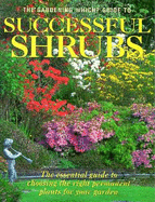 "Gardening Which?" Guide to Successful Shrubs: The Essential Guide to Choosing the Right Permanent Plants for Your Garden - Consumers' Association