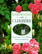 Gardening with Climbers - Grey-Wilson, Christopher, and Matthews, Victoria