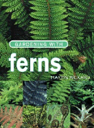 Gardening with Ferns - Rickard, Martin