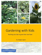 Gardening with kids: Teaching your kids to grow their own food