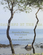 Gardens by the Sea - D'Arnoux, Alexandra E