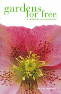 Gardens for Free: A Propagation Handbook - Bryant, Geoff