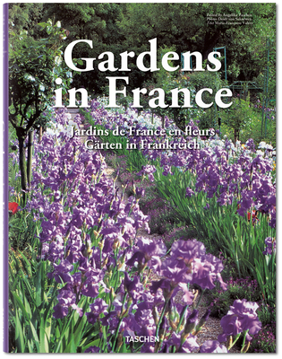 Gardens in France - Taschen, Angelika, Dr. (Editor), and Schaewen, Deidi Von (Photographer)