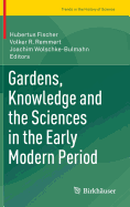 Gardens, Knowledge and the Sciences in the Early Modern Period