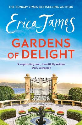 Gardens Of Delight: An uplifting and page-turning story from the Sunday Times bestselling author - James, Erica