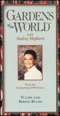 Gardens of the World with Audrey Hepburn: Tulips and Spring Bulbs - Bruce Franchini