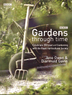 Gardens Through Time: Celebrate 200 Years of Gardening with the Royal Horticultural Society