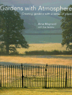Gardens with Atmosphere: Creating Gardens with a Sense of Place - Maynard, Arne, and Seddon, Sue