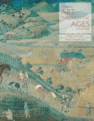 Gardner's Art through the Ages: Backpack Edition, Book B: The Middle Ages - Kleiner, Fred