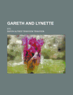Gareth and Lynette; Etc