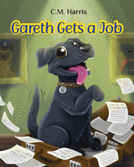 Gareth Gets a Job: A Picture Book about Courage and Not Giving Up