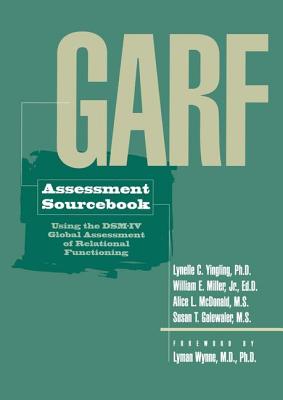 GARF Assessment Sourcebook - Yingling, Lynelle C., and Miller, William E., and McDonald, Alice L.