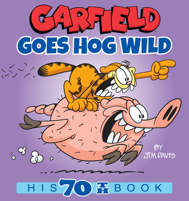 Garfield Goes Hog Wild: His 70th Book - Davis, Jim