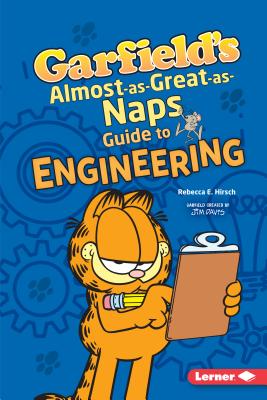 Garfield's (R) Almost-As-Great-As-Naps Guide to Engineering - Hirsch, Rebecca E