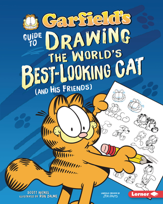 Garfield's (R) Guide to Drawing the World's Best-Looking Cat (and His Friends) - Nickel, Scott