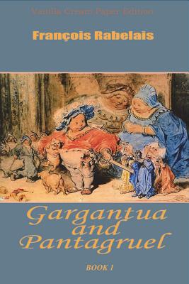Gargantua and Pantagruel Book 1 - Rabelais, Francois