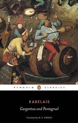 Gargantua and Pantagruel - Rabelais, Francois, and Screech, M A (Translated by)