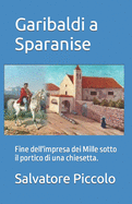 Garibaldi a Sparanise: Fine dell'impresa dei Mille sotto il portico di una chiesetta.