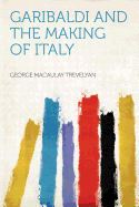 Garibaldi and the Making of Italy