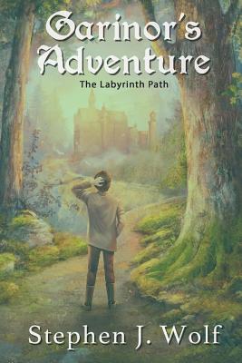 Garinor's Adventure: The Labyrinth Path - Wolf, Stephen J