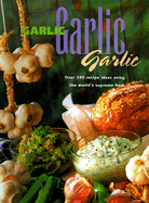 Garlic, Garlic, Garlic - Donovan, Jane (Editor)