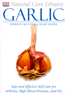 Garlic: Immunity Booster & Heart Helper