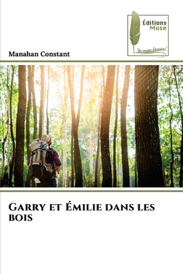 Garry et milie dans les bois - Constant, Manahan