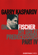 Garry Kasparov on My Great Predecessors, Part Four
