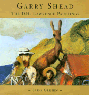 Garry Shead D H Lawrence - Lawrence, D H, and Grishin, Sasha (Introduction by), and Fine Art Publishing