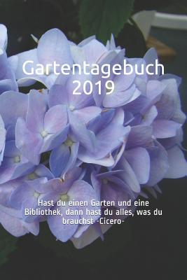 Gartentagebuch 2019: Hast Du Einen Garten Und Eine Bibliothek, Dann Hast Du Alles, Was Du Brauchst - Cicero - - Stern, Klara