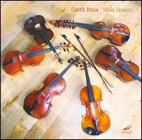 Garth Knox: Viola Spaces - Agns Versterman (cello); Aurlien Grais (viola); Carol Robinson (clarinet); Cyprien Busolini (viola); Garth Knox (viola);...