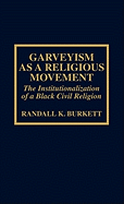 Garveyism as a Religious Movement: The Institutionalization of a Black Civil Religion