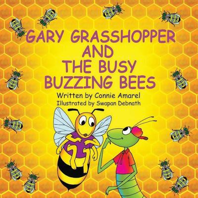 Gary Grasshopper and the Busy Buzzing Bees - Amarel, Connie