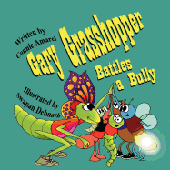 Gary Grasshopper Battles a Bully