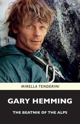 Gary Hemming: The Beatnik of the Alps - Tenderini, Mirella, and Hodkiss, Susan (Translated by)