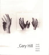 Gary Hill: Hand Heard/Liminal Object: Gary Hill Projective Installation #1