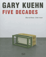 Gary Kuehn: Five Decades