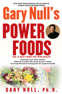 Gary Null's Power Foods: The 15 Best Foods for Your Health