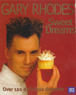 Gary Rhodes' Sweet Dreams - Rhodes, Gary