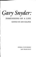 Gary Snyder Dimensions of A Life: Dimensions of a Life / Ed. by Jon Halper.