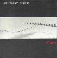 Gary William Friedman: Colloquy - Charles Sprawls (vocals); Dominic Inferrera (baritone); Drew Martin (vocals); Ed Matthew (clarinet);...