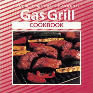 Gas Grill Cookbook - Better Homes and Gardens