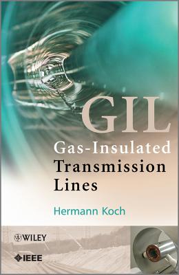 Gas Insulated Transmission Lines (GIL) - Koch, Hermann J.