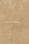 Gas Log Book: Keep track of your fuel expenses. Perfect for your fleet, cars, trucks, air craft and other vehicles.