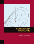 Gas Reservoir Engineering: Textbook 5 - Lee, John, and Wattenbarger, Robert A