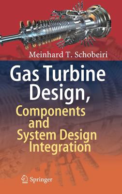 Gas Turbine Design, Components and System Design Integration - Schobeiri, Meinhard T