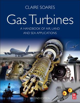 Gas Turbines: A Handbook of Air, Land and Sea Applications - Soares, Claire, (P