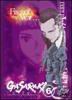 Gasaraki, Vol. 6: Fires of War